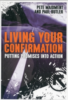 Living Your Confirmation : Putting Promises into Action, Paperback Book Living Your Confirmation : Putting Promises into Action, Paperback Book