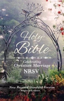 Holy Bible New Standard Revised Version : Celebrating Christian Marriage NRSV, Paperback / softback Book Holy Bible New Standard Revised Version : Celebrating Christian Marriage NRSV, Paperback / softback Book