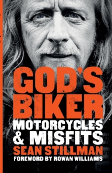 God's Biker : Motorcycles and Misfits, Paperback / softback Book God's Biker : Motorcycles and Misfits, Paperback / softback Book