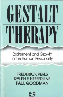 Gestalt Therapy : Excitement and Growth in the Human Personality, Paperback Book Gestalt Therapy : Excitement and Growth in the Human Personality, Paperback Book