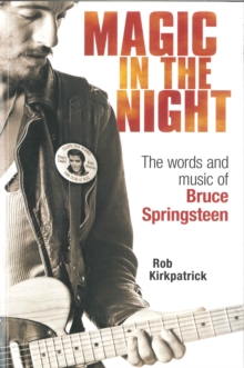Magic in the Night : The Words and Music of Bruce Springsteen, Paperback Book Magic in the Night : The Words and Music of Bruce Springsteen, Paperback Book