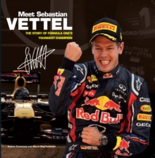 Meet Sebastian Vettel : The Story of Formula One's Youngest Champion, Paperback Book Meet Sebastian Vettel : The Story of Formula One's Youngest Champion, Paperback Book