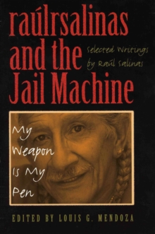 raulrsalinas and the Jail Machine : My Weapon Is My Pen, Paperback / softback Book raulrsalinas and the Jail Machine : My Weapon Is My Pen, Paperback / softback Book