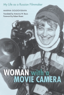 Woman with a Movie Camera : My Life as a Russian Filmmaker