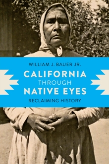 California through Native Eyes : Reclaiming History