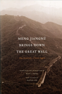 Meng Jiangnu Brings Down the Great Wall : Ten Versions of a Chinese Legend, Paperback / softback Book Meng Jiangnu Brings Down the Great Wall : Ten Versions of a Chinese Legend, Paperback / softback Book