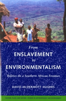 From Enslavement to Environmentalism : Politics on a Southern African Frontier, Paperback / softback Book From Enslavement to Environmentalism : Politics on a Southern African Frontier, Paperback / softback Book