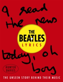 The Beatles Lyrics : The Unseen Story Behind Their Music, Hardback Book The Beatles Lyrics : The Unseen Story Behind Their Music, Hardback Book
