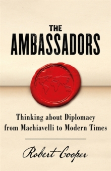 The Ambassadors : Thinking about Diplomacy from Machiavelli to Modern Times, Hardback Book The Ambassadors : Thinking about Diplomacy from Machiavelli to Modern Times, Hardback Book