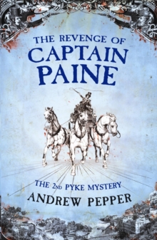 The Revenge Of Captain Paine : From the author of The Last Days of Newgate