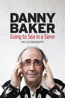 Going to Sea in a Sieve : The Autobiography, Hardback Book Going to Sea in a Sieve : The Autobiography, Hardback Book