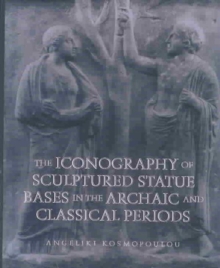 The Iconography of Sculptured Statue Bases in the Archaic and Classical Periods