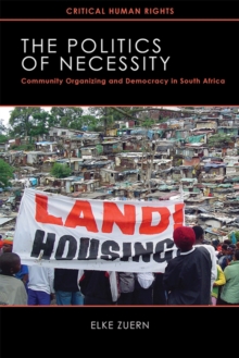 The Politics of Necessity : Community Organizing and Democracy in South Africa