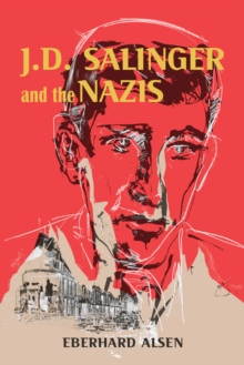 J. D. Salinger and the Nazis, Hardback Book J. D. Salinger and the Nazis, Hardback Book