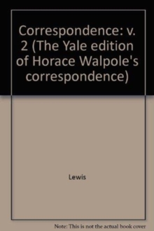 The Yale Editions of Horace Walpole's Correspondence, Volume 2 : With the Rev. William Cole, II