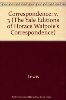 The Yale Editions of Horace Walpole's Correspondence, Volume 3 : With Madame Du Deffand, and Wiart, I
