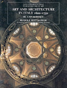 Art and Architecture in Italy, 1600-1750 : Volume 3: Late Baroque and Rococo, 1675-1750