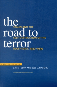 The Road to Terror : Stalin and the Self-Destruction of the Bolsheviks, 1932-1939