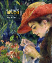 The Genius of Renoir : Paintings from the Clark, Hardback Book The Genius of Renoir : Paintings from the Clark, Hardback Book