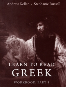 Learn to Read Greek : Workbook Part 1, Paperback / softback Book Learn to Read Greek : Workbook Part 1, Paperback / softback Book