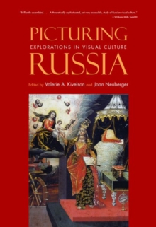 Picturing Russia : Explorations in Visual Culture, Paperback / softback Book Picturing Russia : Explorations in Visual Culture, Paperback / softback Book