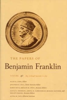 The Papers of Benjamin Franklin, Vol. 40 : Volume 40: May 16 through September 15, 1783, Hardback Book The Papers of Benjamin Franklin, Vol. 40 : Volume 40: May 16 through September 15, 1783, Hardback Book
