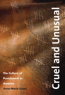 Cruel and Unusual : The Culture of Punishment in America, Paperback / softback Book Cruel and Unusual : The Culture of Punishment in America, Paperback / softback Book