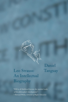 Leo Strauss : An Intellectual Biography, Paperback / softback Book Leo Strauss : An Intellectual Biography, Paperback / softback Book