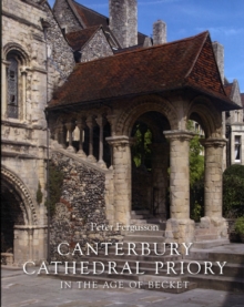 Canterbury Cathedral Priory in the Age of Becket, Hardback Book Canterbury Cathedral Priory in the Age of Becket, Hardback Book