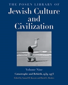 The Posen Library of Jewish Culture and Civilization, Volume 9 : Catastrophe and Rebirth, 1939-1973