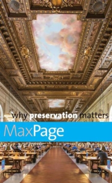 Why Preservation Matters, Hardback Book Why Preservation Matters, Hardback Book