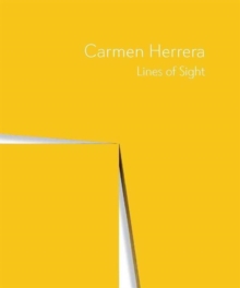 Carmen Herrera : Lines of Sight, Hardback Book Carmen Herrera : Lines of Sight, Hardback Book