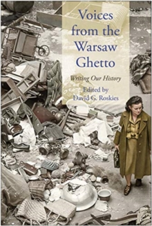 Voices from the Warsaw Ghetto : Writing Our History