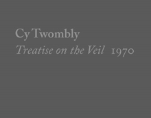 Cy Twombly, Treatise on the Veil, 1970, Hardback Book Cy Twombly, Treatise on the Veil, 1970, Hardback Book