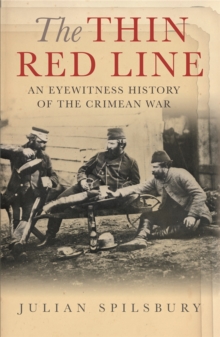 The Thin Red Line : An eyewitness history of the Crimean War, Paperback Book The Thin Red Line : An eyewitness history of the Crimean War, Paperback Book