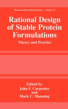 Rational Design of Stable Protein Formulations : Theory and Practice, Hardback Book Rational Design of Stable Protein Formulations : Theory and Practice, Hardback Book