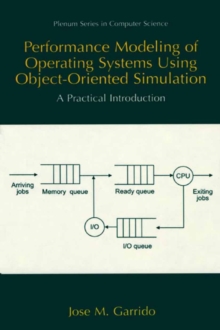 Performance Modeling of Operating Systems Using Object-Oriented Simulations : A Practical Introduction