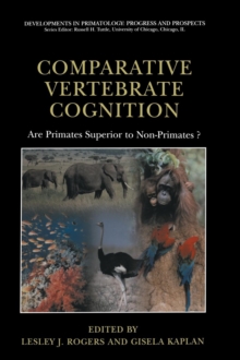 Comparative Vertebrate Cognition : Are Primates Superior to Non-Primates?
