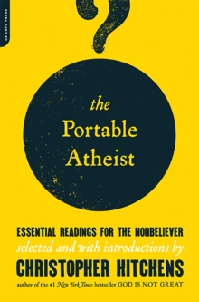 The Portable Atheist : Essential Readings for the Nonbeliever, Paperback Book The Portable Atheist : Essential Readings for the Nonbeliever, Paperback Book