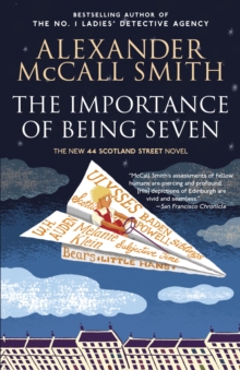 The Importance of Being Seven : The New 44 Scotland Street Novel