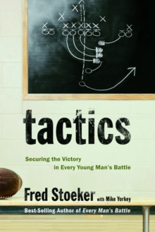 Tactics : Securing the Victory in Every Young Man's Battle, EPUB eBook Tactics : Securing the Victory in Every Young Man's Battle, EPUB eBook