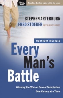 Every Man's Battle (Includes Workbook) : Winning the War on Sexual Temptation One Victory at a Time, Paperback / softback Book Every Man's Battle (Includes Workbook) : Winning the War on Sexual Temptation One Victory at a Time, Paperback / softback Book