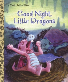 Good Night, Little Dragons, Hardback Book Good Night, Little Dragons, Hardback Book