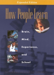 How People Learn : Brain, Mind, Experience, and School: Expanded Edition, Paperback Book How People Learn : Brain, Mind, Experience, and School: Expanded Edition, Paperback Book