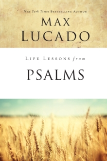 Life Lessons from Psalms : A Praise Book for God’s People