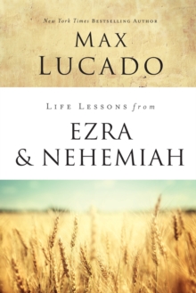 Life Lessons from Ezra and Nehemiah : Lessons in Leadership