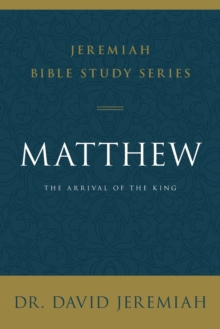 Matthew : The Arrival of the King