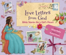 Love Letters from God; Bible Stories for a Girl’s Heart, Updated Edition : Bible Stories
