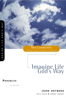 Parables : Imagine Life God's Way
