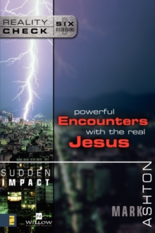 Sudden Impact : Powerful Encounters with the Real Jesus